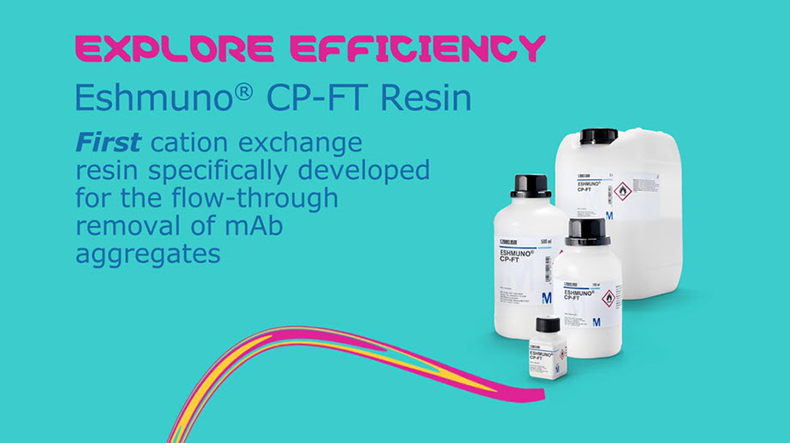 <p> 探索效率:Eshmuno<sup>®</sup> CP-FT 树脂</p> Explore Efficiency: Eshmuno<sup>®</sup> CP‑FT Resin