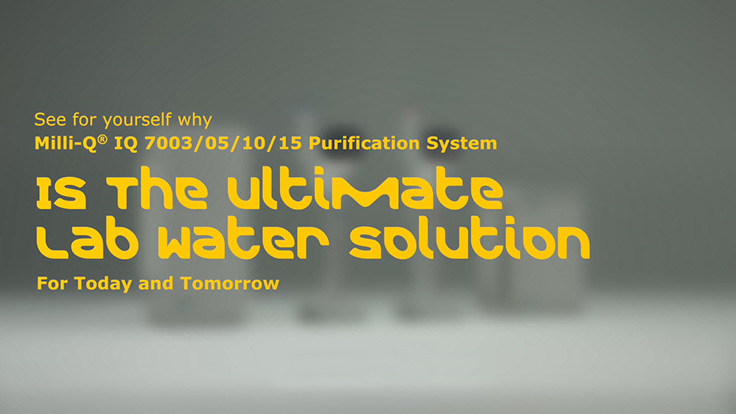 Milli-Q<sup>®</sup> IQ 7003/05/10/15 Ultrapure & Pure Water System Milli-Q<sup>®</sup> IQ 7003/05/10/15 Ultrapure & Pure Water System