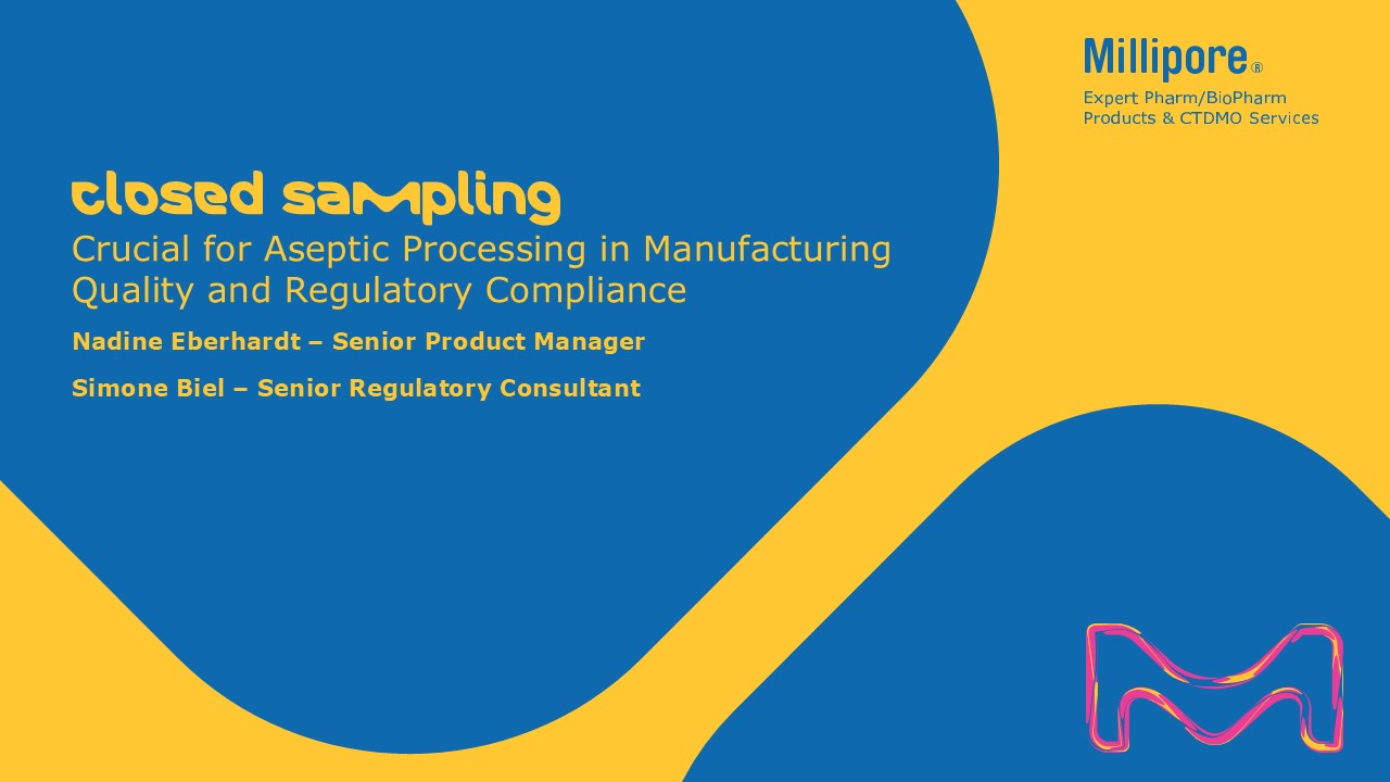 Closed Sampling: Crucial for Aseptic Processing in Manufacturing Quality and Regulatory Compliance Webinar On-Demand Webinar: Crucial for Aseptic Processing in Manufacturing Quality and Regulatory Compliance