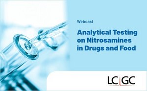 Analytical Testing of Nitrosamines in Drugs and Food Poster image for the webinar titled 'Analytical Testing of Nitrosamines in Drugs and Food' by LCGC