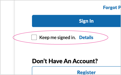 Keep me signed in section of log in screen for persistent log in 