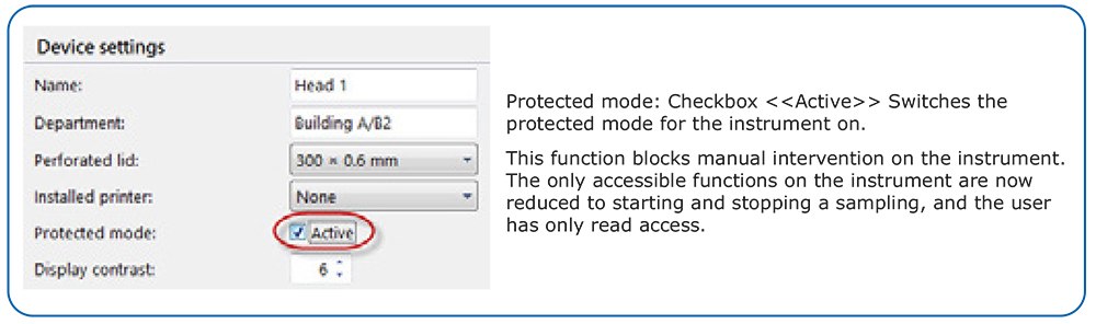 Protection of the MAS-100 NT<sup>®</sup> air sampler from changing settings by the operator (see software manual of MAS-100 NT<sup>®</sup>). MAS-100 NT® protected mode activation