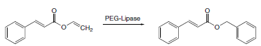 The PEG-lipase PS from Pseudomonas cepacia can catalyze the alcoholysis between vinyl cinnamate and benzyl alcohol